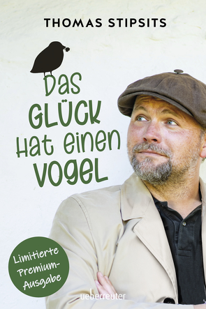 Das Glück hat einen Vogel von Stipsits,  Thomas