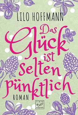 Das Glück ist selten pünktlich von Hoffmann,  Lilo