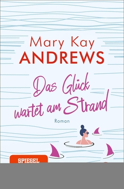 Das Glück wartet am Strand von Andrews,  Mary Kay, Fischer,  Andrea