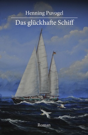 Das glückhafte Schiff von Puvogel,  Henning