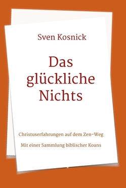 Das glückliche Nichts von Kosnick,  Sven