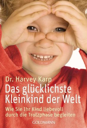 Das glücklichste Kleinkind der Welt von Karp,  Harvey, Wirth,  Karin