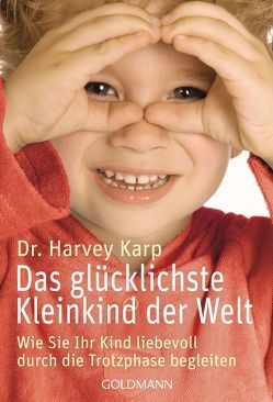 Das glücklichste Kleinkind der Welt von Karp,  Harvey, Wirth,  Karin