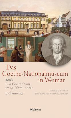 Das Goethe-Nationalmuseum in Weimar von Kahl,  Paul, Kalvelage,  Hendrik