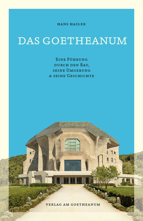 Das Goetheanum von Hasler,  Hans