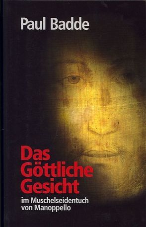 Das Göttliche Gesicht von Badde,  Paul