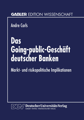 Das Going-public-Geschäft deutscher Banken von Carls,  Andre