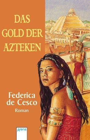 Das Gold der Azteken von DeCesco,  Federica