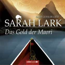 Das Gold der Maori von Geissler,  Dana, Lark,  Sarah