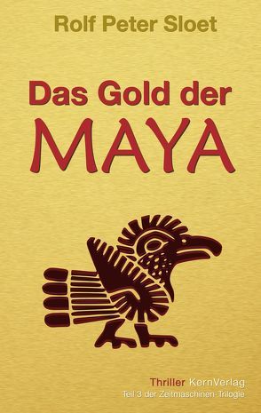 Das Gold der Maya von Sloet,  Rolf Peter