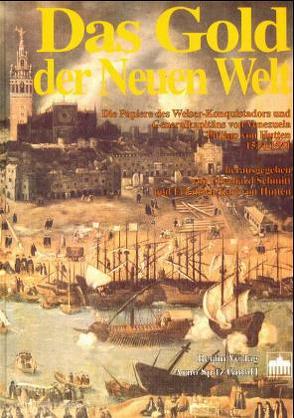 Das Gold der Neuen Welt von Hutten,  Friedrich K von, Schmitt,  Eberhard