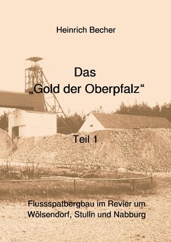 Das Gold der Oberpfalz – Teil 1 von Becher,  Heinrich