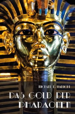 Das Gold der Pharaonen von Habicht,  Marie Elisabeth, Habicht,  Michael E.