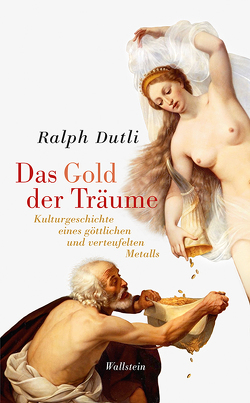 Das Gold der Träume von Dutli,  Ralph