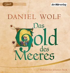 Das Gold des Meeres von Steck,  Johannes, Wolf,  Daniel