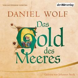 Das Gold des Meeres von Steck,  Johannes, Wolf,  Daniel