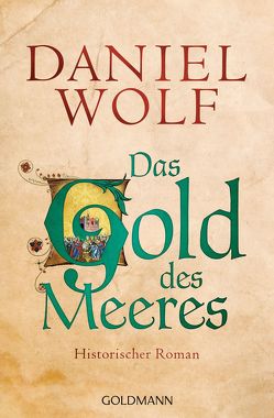 Das Gold des Meeres von Wolf,  Daniel