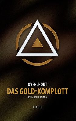 Das Gold-Komplott von Kellermann,  John