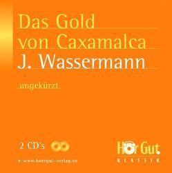 Das Gold von Caxamalca von Jochmann,  Norbert, Krüger,  Alexis, Wassermann,  Jakob