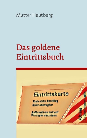 Das goldene Eintrittsbuch von Hautberg,  Mutter