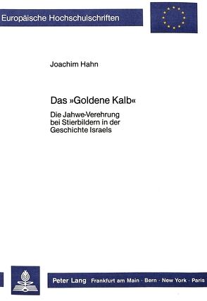 Das «Goldene Kalb» von Hahn,  Joachim
