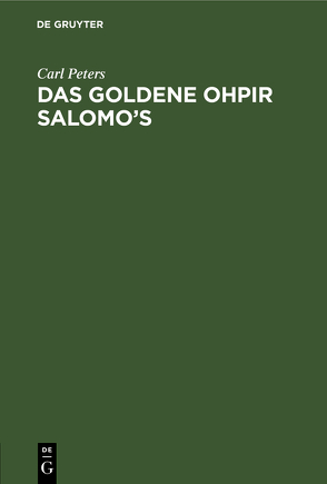 Das Goldene Ohpir Salomo’s von Peters,  Carl