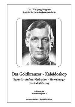 Das Goldkreuzer – Kaleidoskop von Mag. Nesmirt,  Egon, Wegener,  Doz. Wolfgang