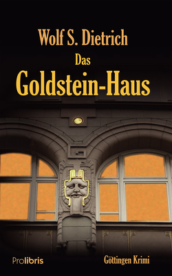 Das Goldstein-Haus von Dietrich,  Wolf S.