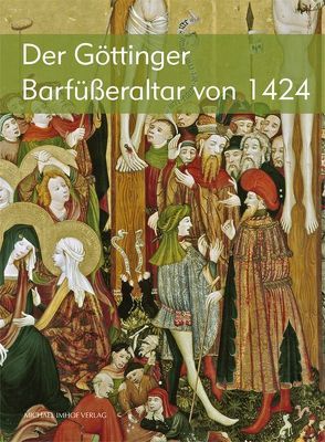 Das Göttinger Barfüßerretabel von 1424 von Aman,  Cornelia, Hartwieg,  Babette