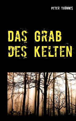 Das Grab des Kelten von Thönnes,  Peter