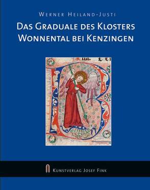 Das Graduale des Klosters Wonnental bei Kenzingen von Heiland-Justi,  Werner