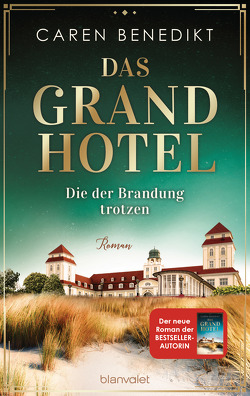 Das Grand Hotel – Die der Brandung trotzen von Benedikt,  Caren