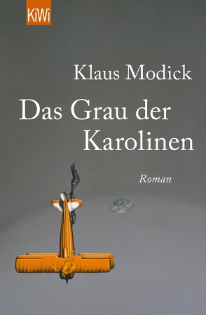 Das Grau der Karolinen von Modick,  Klaus