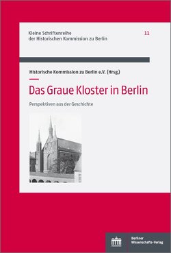 Das Graue Kloster in Berlin von Historische Kommission zu Berlin e. V.