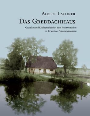 Das Greddachhaus von Lachner,  Albert