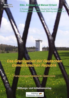 Das Grenzgebiet der Deutschen Demokratischen Republik von Erhard,  Andreas, Erhard,  Elke, Erhard,  Manuel