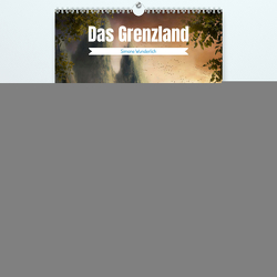 Das Grenzland (Premium, hochwertiger DIN A2 Wandkalender 2024, Kunstdruck in Hochglanz) von Wunderlich,  Simone