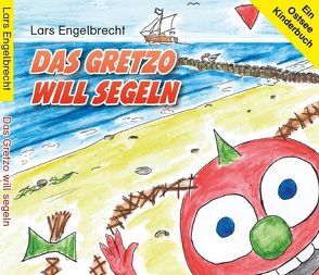 Das Gretzo will segeln (Digipak-Version) von Engelbrecht,  Lars, Oltmanns,  Piet, Winde,  Simone