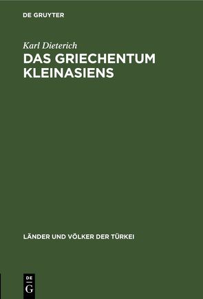 Das Griechentum Kleinasiens von Dieterich,  Karl