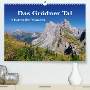 Das Grödner Tal – Im Herzen der Dolomiten (Premium, hochwertiger DIN A2 Wandkalender 2020, Kunstdruck in Hochglanz) von LianeM