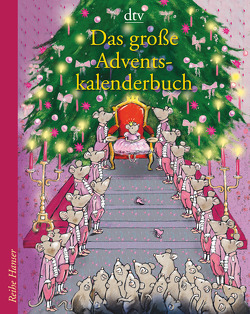 Das große Adventskalenderbuch Die Weihnachtsmäuse und die Prinzessin, die schon alles hatte von Müller,  Hildegard, Stohner,  Anu