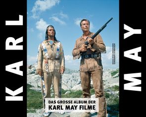 Das große Album der Karl-May-Filme | Von Marie Versini handsignierte und nummerierte Sonderausgabe in einem Band von Michael Petzel / Karl-May-Archiv Göttingen