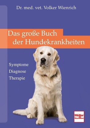 Das große Buch der Hundekrankheiten von Wienrich,  Volker