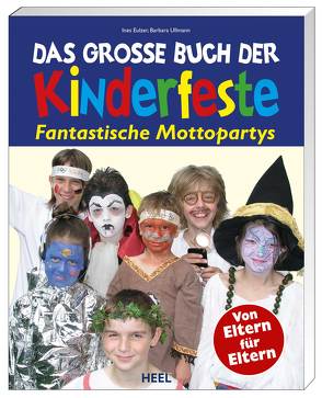 Das große Buch der Kinderfeste von Eulzer,  Ines, Ullmann,  Barbara