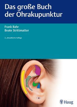 Das große Buch der Ohrakupunktur von Bahr,  Frank, Strittmatter,  Beate