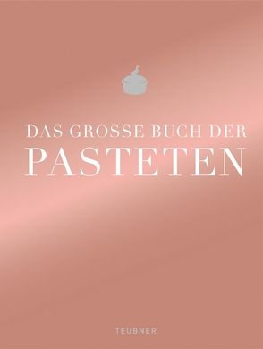 Das große Buch der Pasteten von Teubner