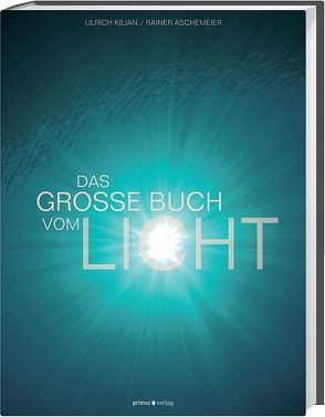 Das große Buch vom Licht von Aschemeier,  Rainer, Kilian,  Ulrich
