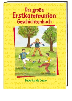 Das große Erstkommunion-Geschichtenbuch von DeCesco,  Federica, Geisler,  Nina