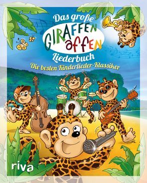 Das große Giraffenaffen-Liederbuch von Riva Verlag