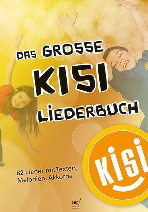 Das große KISI-Liederbuch von KISI-KIDS, Minichmayr,  Birgit